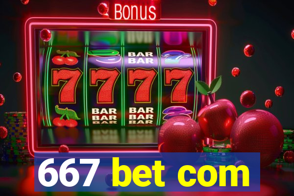 667 bet com
